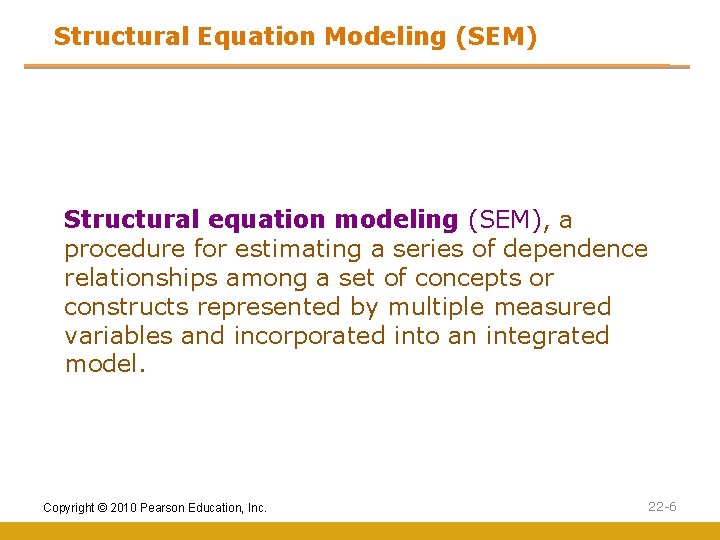 Structural Equation Modeling (SEM) Structural equation modeling (SEM), a procedure for estimating a series