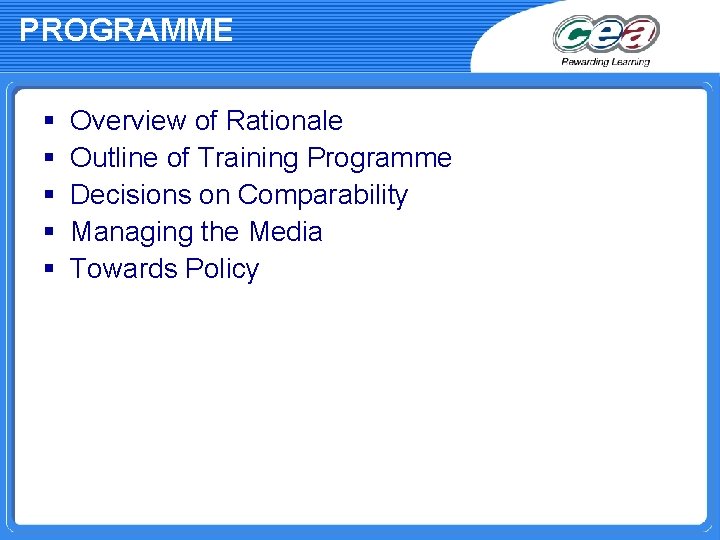 PROGRAMME § § § Overview of Rationale Outline of Training Programme Decisions on Comparability