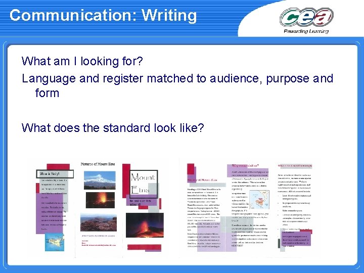 Communication: Writing What am I looking for? Language and register matched to audience, purpose