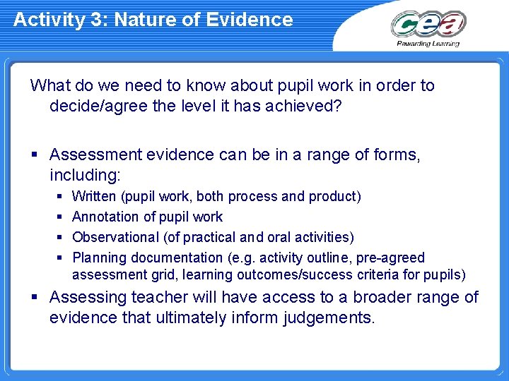 Activity 3: Nature of Evidence What do we need to know about pupil work