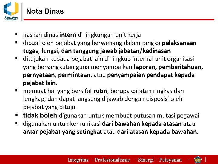 Nota Dinas § naskah dinas intern di lingkungan unit kerja § dibuat oleh pejabat