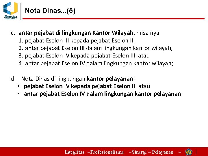 Nota Dinas. . . (5) c. antar pejabat di lingkungan Kantor Wilayah, misalnya 1.