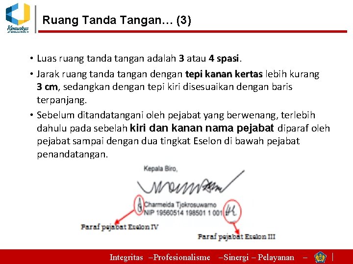 Ruang Tanda Tangan… (3) • Luas ruang tanda tangan adalah 3 atau 4 spasi.