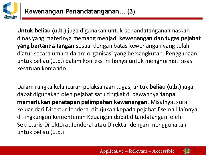 Kewenangan Penandatanganan… (3) Untuk beliau (u. b. ) juga digunakan untuk penandatanganan naskah dinas