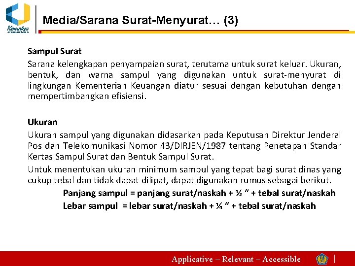 Media/Sarana Surat-Menyurat… (3) Sampul Surat Sarana kelengkapan penyampaian surat, terutama untuk surat keluar. Ukuran,