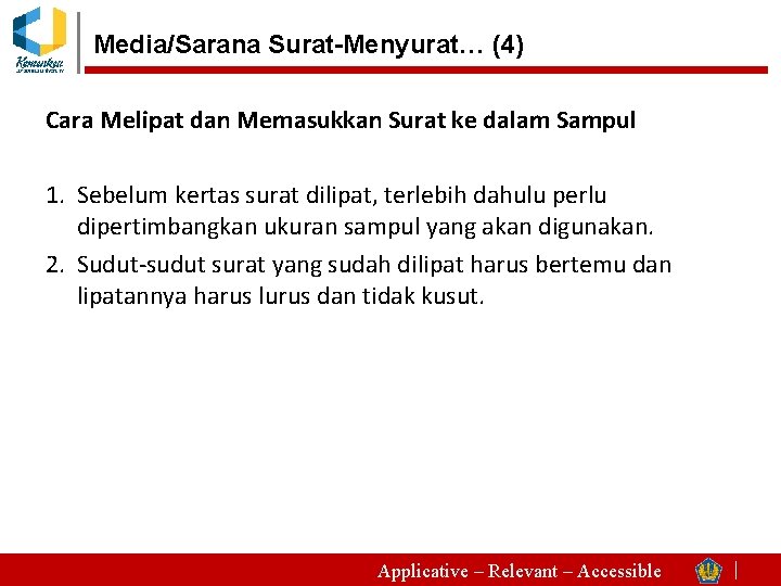 Media/Sarana Surat-Menyurat… (4) Cara Melipat dan Memasukkan Surat ke dalam Sampul 1. Sebelum kertas