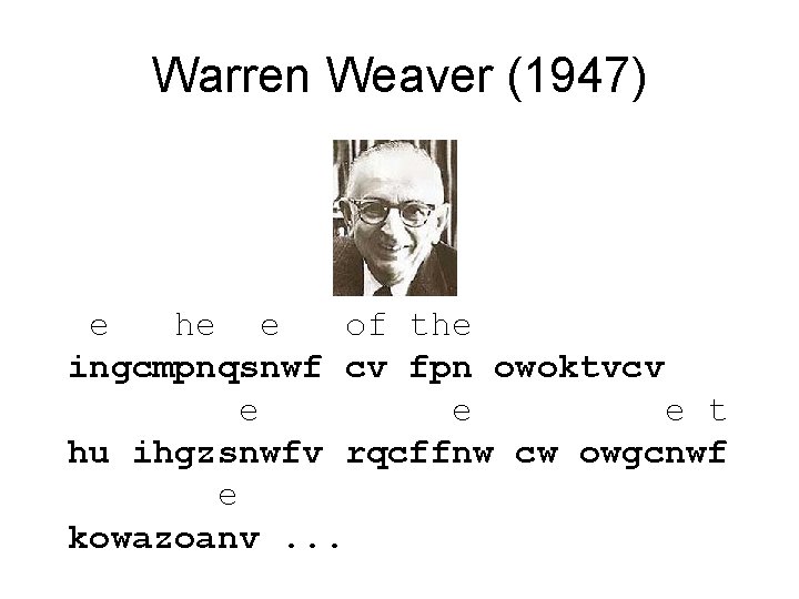 Warren Weaver (1947) e he e of the ingcmpnqsnwf cv fpn owoktvcv e e Warren Weaver (1947) e he e of the ingcmpnqsnwf cv fpn owoktvcv e e