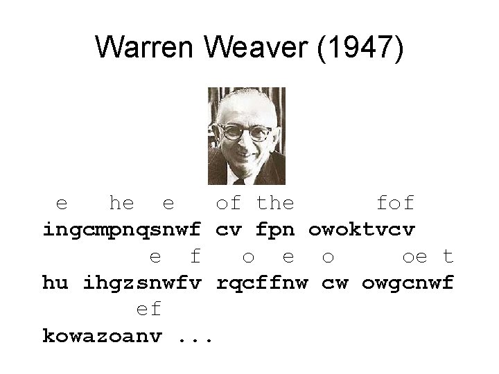 Warren Weaver (1947) e he e of the fof ingcmpnqsnwf cv fpn owoktvcv e Warren Weaver (1947) e he e of the fof ingcmpnqsnwf cv fpn owoktvcv e