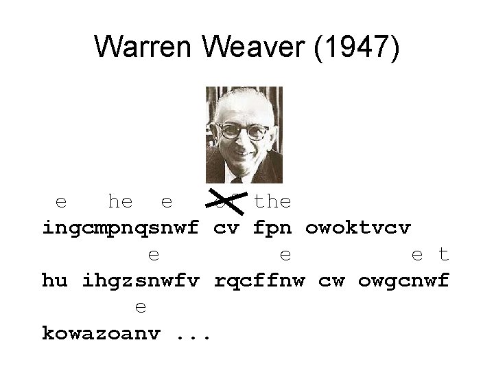 Warren Weaver (1947) e he e of the ingcmpnqsnwf cv fpn owoktvcv e e Warren Weaver (1947) e he e of the ingcmpnqsnwf cv fpn owoktvcv e e