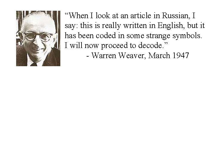 “When I look at an article in Russian, I say: this is really written “When I look at an article in Russian, I say: this is really written