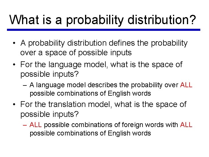 What is a probability distribution? • A probability distribution defines the probability over a What is a probability distribution? • A probability distribution defines the probability over a