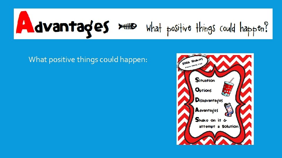 What positive things could happen: What positive things could happen:
