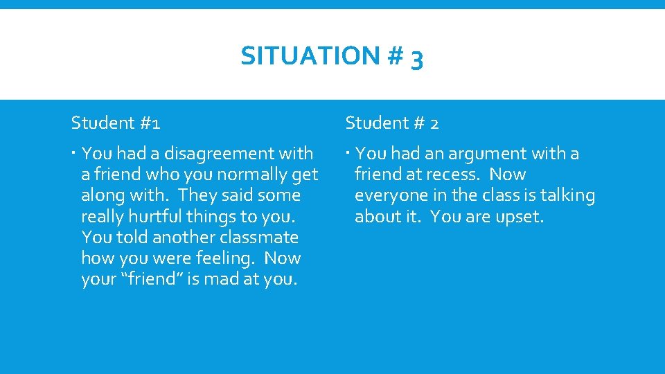 SITUATION # 3 Student #1 Student # 2 You had a disagreement with a SITUATION # 3 Student #1 Student # 2 You had a disagreement with a