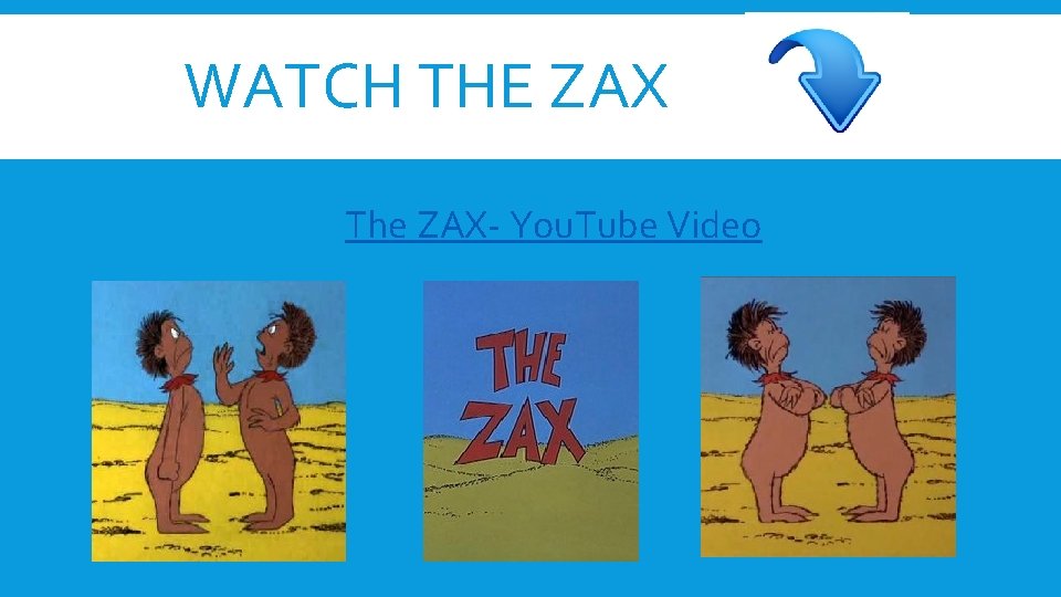WATCH THE ZAX The ZAX- You. Tube Video WATCH THE ZAX The ZAX- You. Tube Video