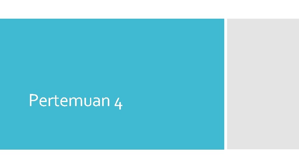 Pertemuan 4 Pertemuan 4