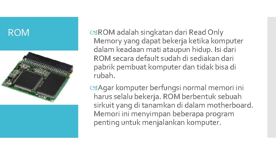 ROM adalah singkatan dari Read Only Memory yang dapat bekerja ketika komputer dalam keadaan ROM adalah singkatan dari Read Only Memory yang dapat bekerja ketika komputer dalam keadaan