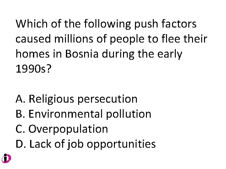 Which of the following push factors caused millions of people to flee their homes Which of the following push factors caused millions of people to flee their homes