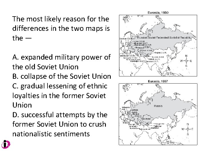 The most likely reason for the differences in the two maps is the — The most likely reason for the differences in the two maps is the —