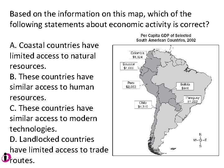 Based on the information on this map, which of the following statements about economic Based on the information on this map, which of the following statements about economic