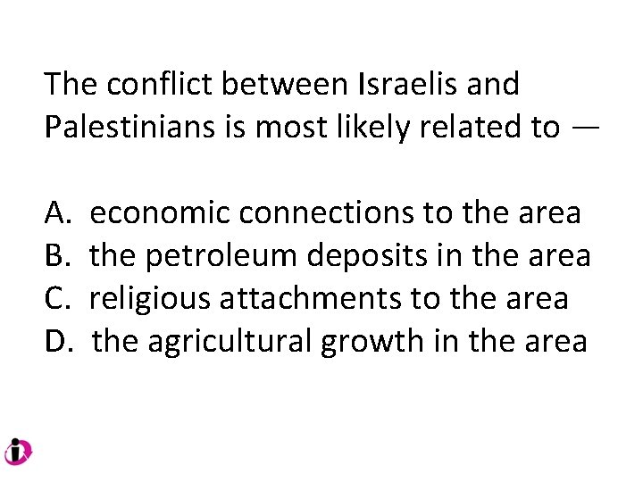 The conflict between Israelis and Palestinians is most likely related to — A. B. The conflict between Israelis and Palestinians is most likely related to — A. B.