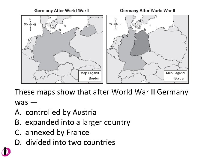 These maps show that after World War II Germany was — A. controlled by These maps show that after World War II Germany was — A. controlled by