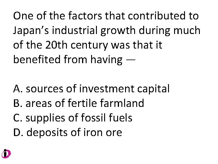 One of the factors that contributed to Japan’s industrial growth during much of the One of the factors that contributed to Japan’s industrial growth during much of the