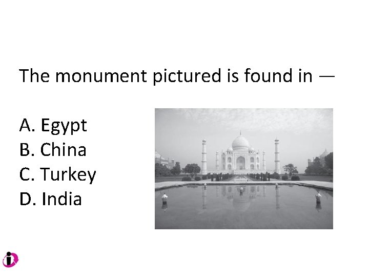 The monument pictured is found in — A. Egypt B. China C. Turkey D. The monument pictured is found in — A. Egypt B. China C. Turkey D.