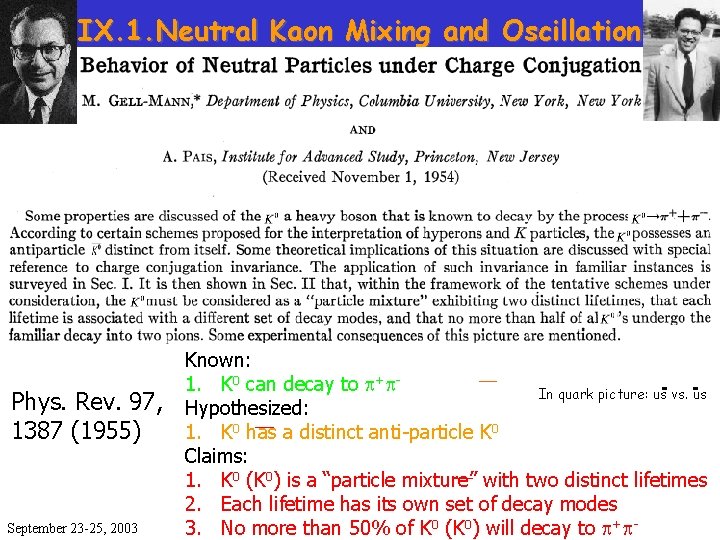 IX. 1. Neutral Kaon Mixing and Oscillation Phys. Rev. 97, 1387 (1955) September 23