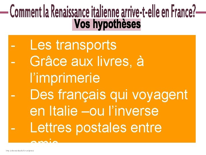 - Les transports Grâce aux livres, à l’imprimerie Des français qui voyagent en Italie