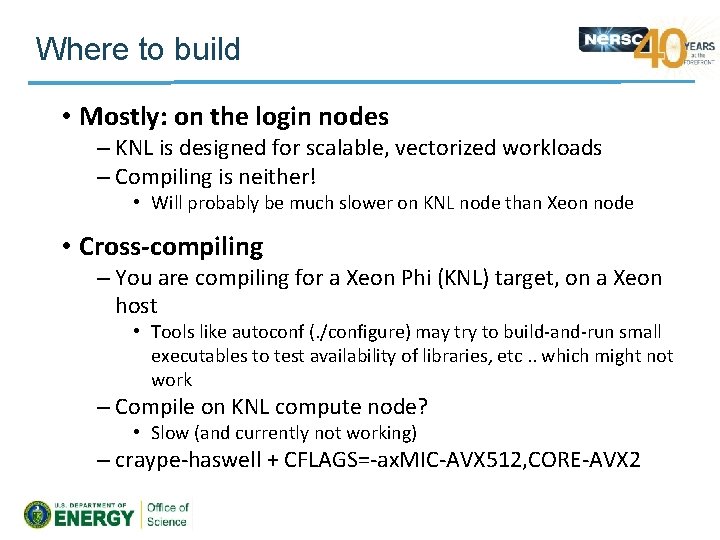 Where to build • Mostly: on the login nodes – KNL is designed for