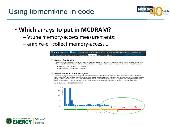 Using libmemkind in code • Which arrays to put in MCDRAM? – Vtune memory-access
