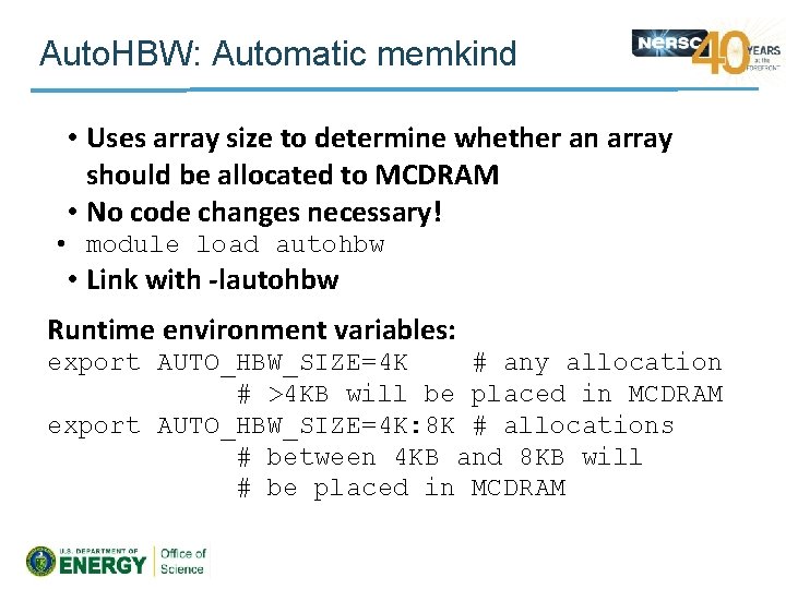 Auto. HBW: Automatic memkind • Uses array size to determine whether an array should