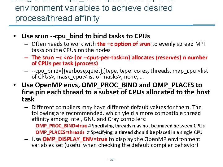 Using srun’s --cpu_bind option and Open. MP environment variables to achieve desired process/thread affinity