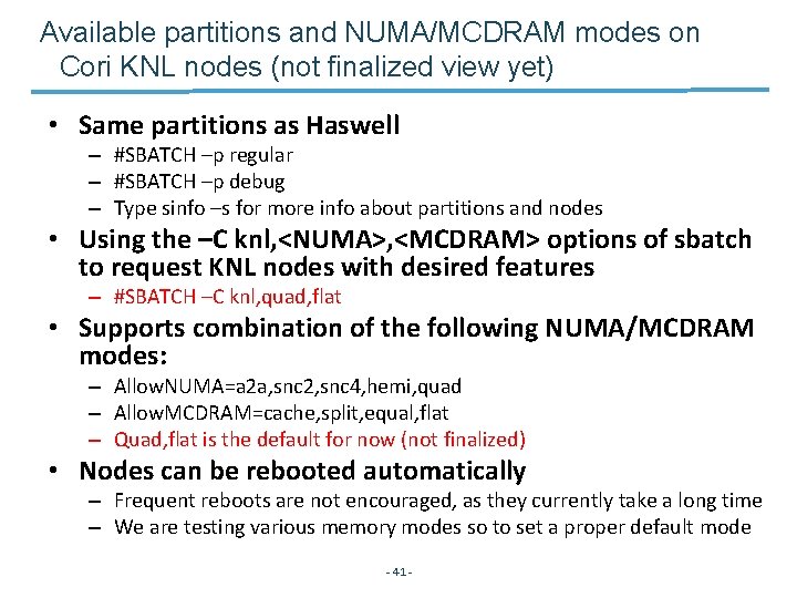 Available partitions and NUMA/MCDRAM modes on Cori KNL nodes (not finalized view yet) •