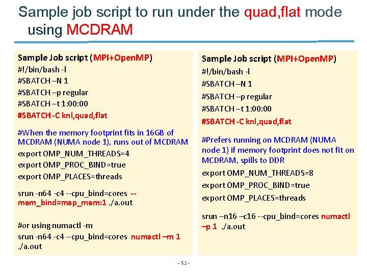 Sample job script to run under the quad, flat mode using MCDRAM Sample Job