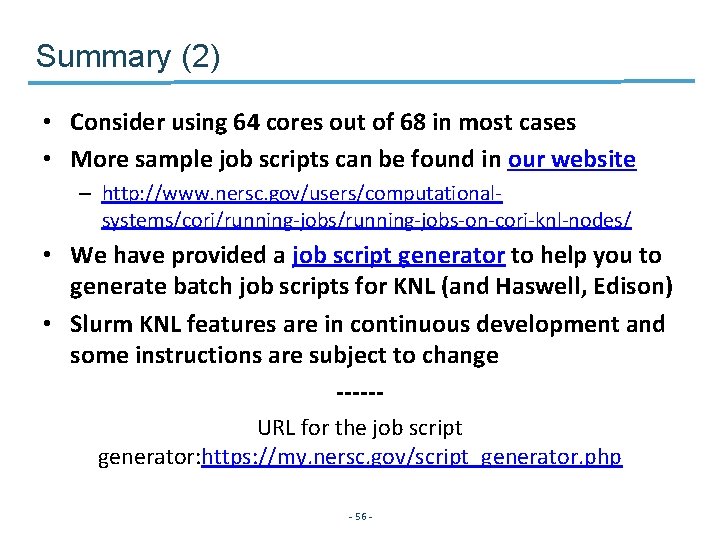 Summary (2) • Consider using 64 cores out of 68 in most cases •