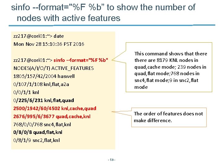 sinfo --format="%F %b” to show the number of nodes with active features zz 217@cori