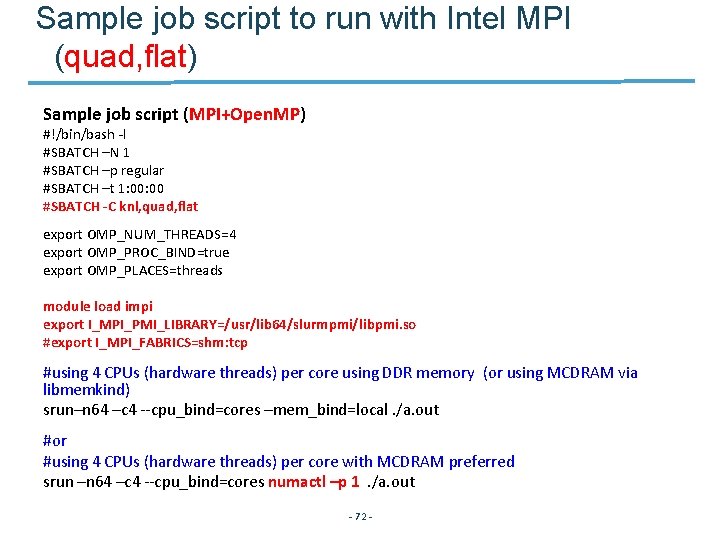 Sample job script to run with Intel MPI (quad, flat) Sample job script (MPI+Open.
