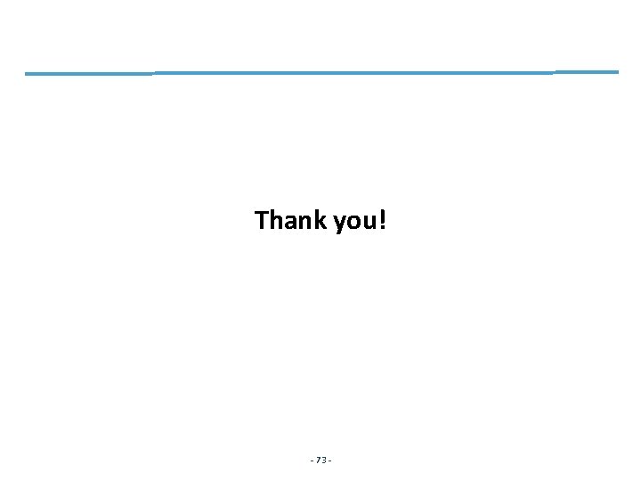Thank you! - 73 - 