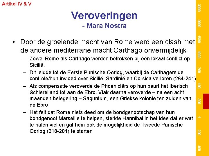 - Mara Nostra 1000 700 400 200 1 200 – Zowel Rome als Carthago