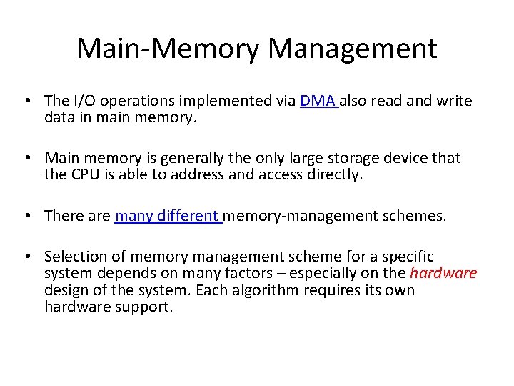Main-Memory Management • The I/O operations implemented via DMA also read and write data