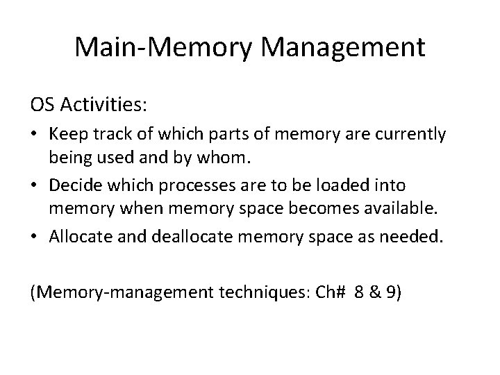 Main-Memory Management OS Activities: • Keep track of which parts of memory are currently