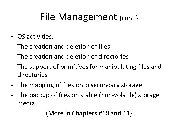 File Management (cont. ) OS activities: The creation and deletion of files The creation