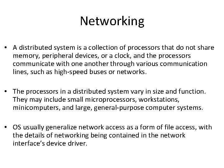 Networking • A distributed system is a collection of processors that do not share