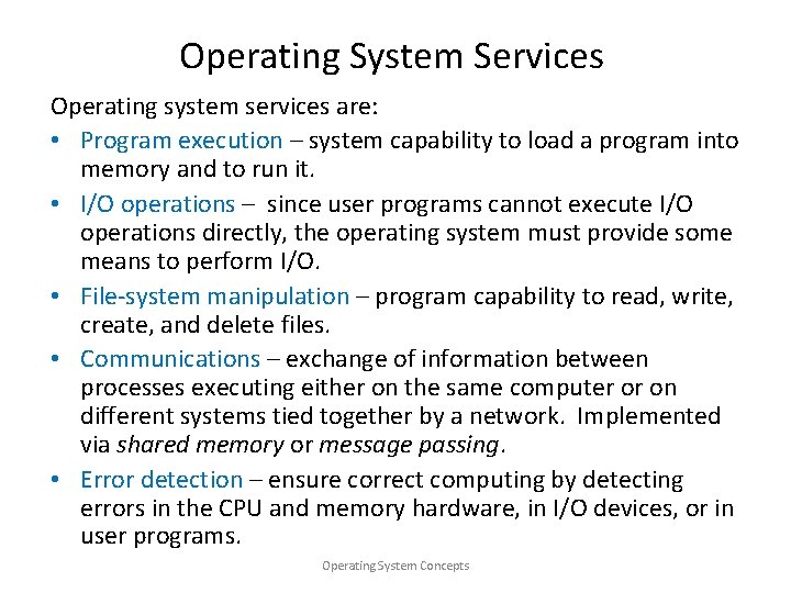 Operating System Services Operating system services are: • Program execution – system capability to