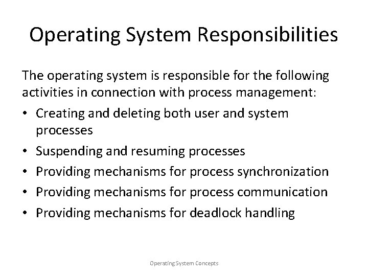 Operating System Responsibilities The operating system is responsible for the following activities in connection