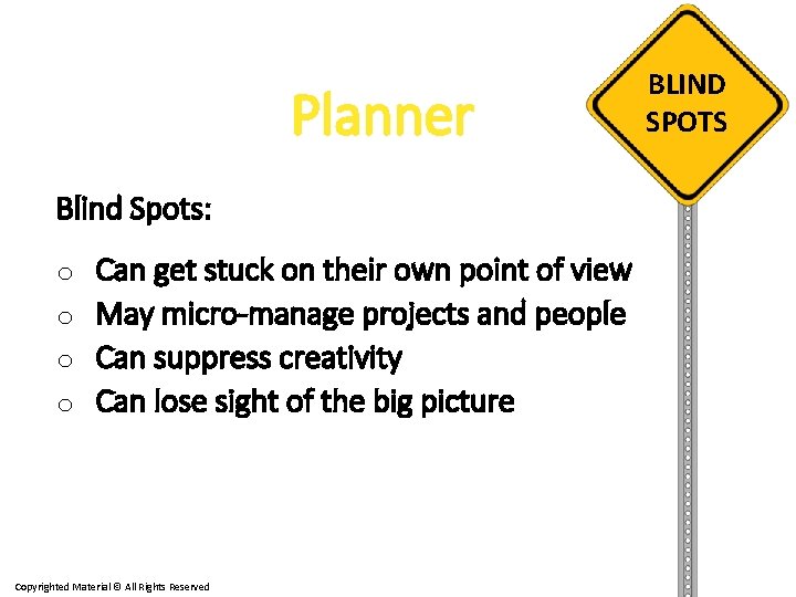 Planner Blind Spots: o Can get stuck on their own point of view o