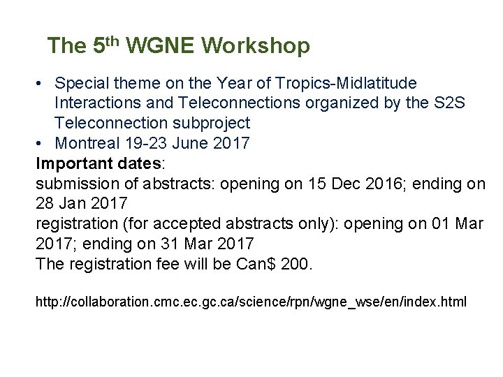 The 5 th WGNE Workshop • Special theme on the Year of Tropics-Midlatitude Interactions