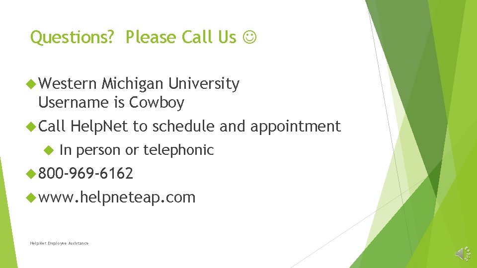 Questions? Please Call Us Western Michigan University Username is Cowboy Call Help. Net to