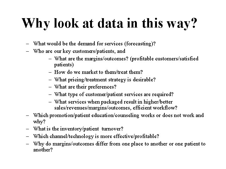 Why look at data in this way? – What would be the demand for